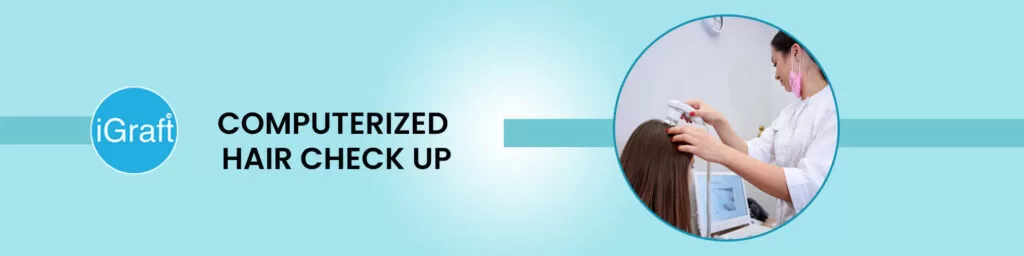 iGraft computerized hair check up scalp scan