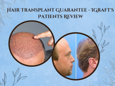 Hair Transplant Guarantee - IGraft's Patients Review