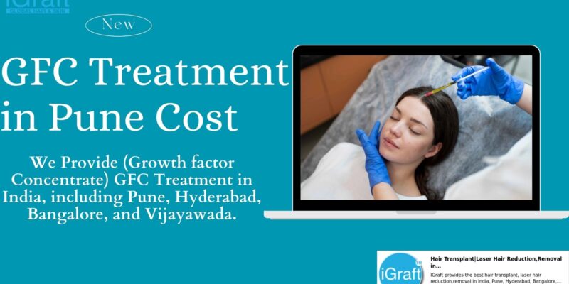 GFC Treatment in Pune Cost