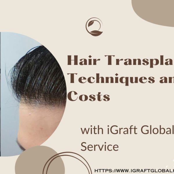 Hair Transplant Techniques and Their Costs