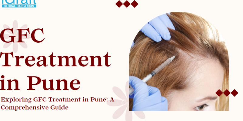 GFC Treatment in Pune