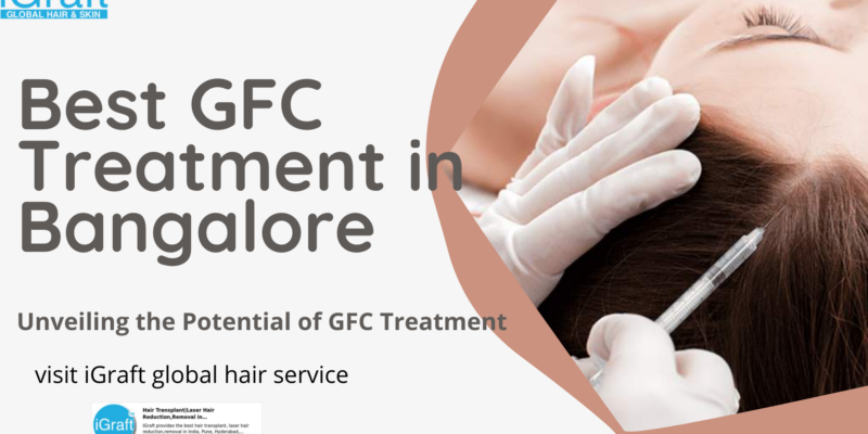 Best GFC Treatment in Bangalore