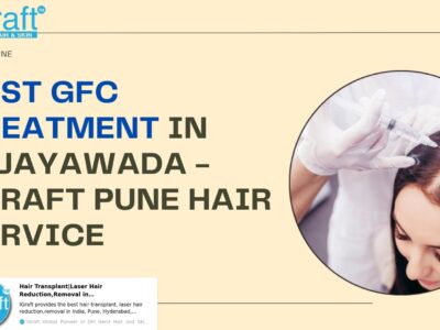 Best GFC Treatment in Vijayawada