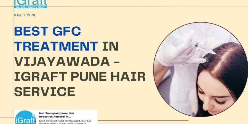 Best GFC Treatment in Vijayawada