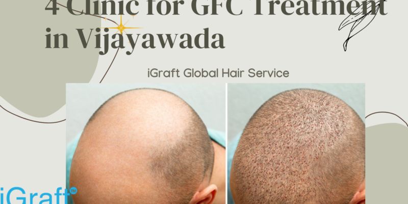 4 Clinic for GFC Treatment in Vijayawada