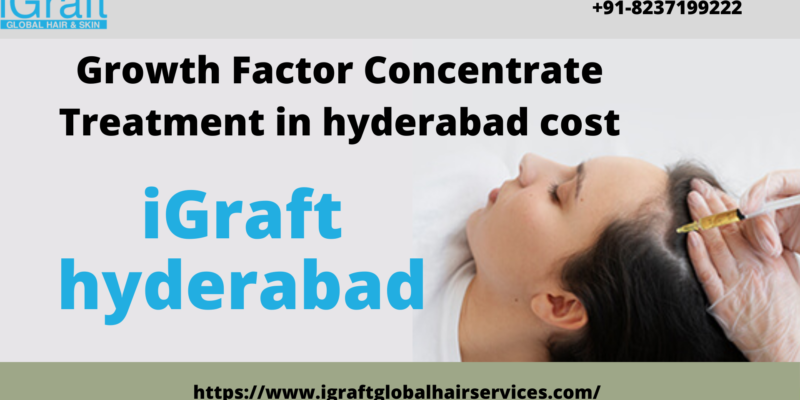 Growth Factor Concentrate Treatment in hyderabad cost