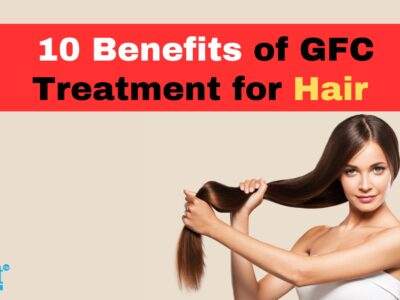 10 Benefits of GFC Treatment for Hair