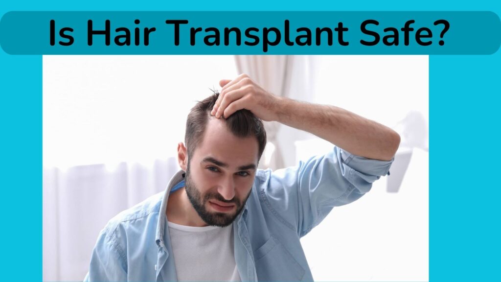 Is Hair Transplant Safe