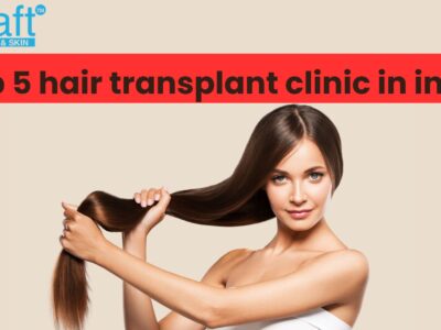 Top 5 hair transplant clinic in india
