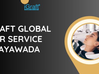 iGraft Global Hair Service Vijayawada