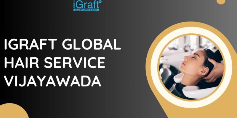 iGraft Global Hair Service Vijayawada