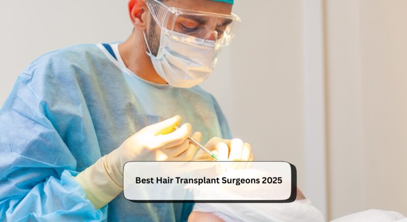 Best Hair Transplant Surgeons