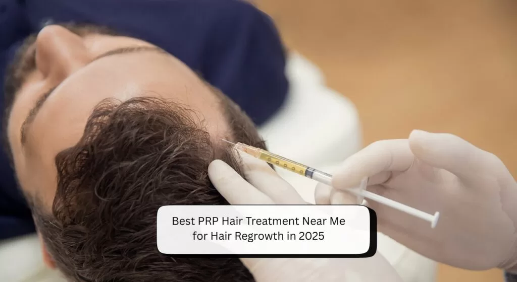 PRP Hair Treatment Near Me