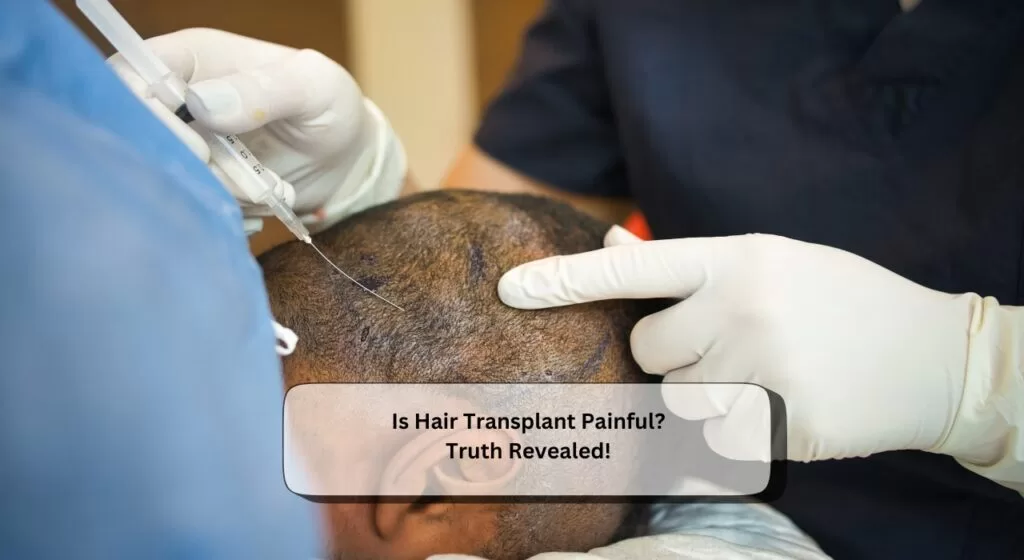 Is Hair Transplant Painful