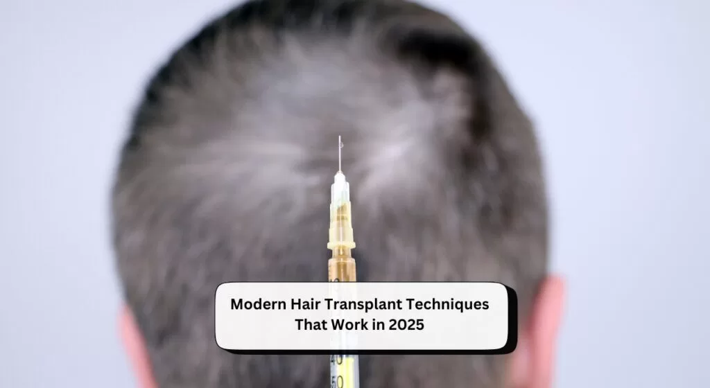 Modern Hair Transplant Techniques