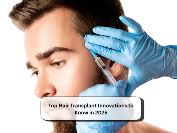 Top Hair Transplant Innovations