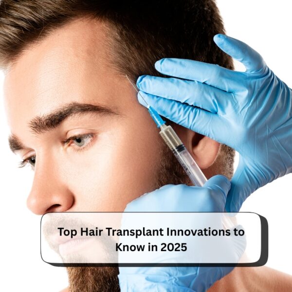 Top Hair Transplant Innovations